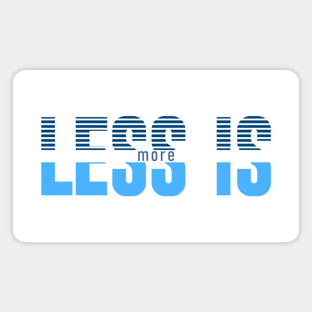 less is more Magnet by CreativeIkbar Prints